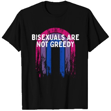 Discover Bisexuals Are Not Greedy Bi Positivity Bi Pride T Shirts