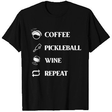 Discover Coffee Pickleball Wine Repeat! T Shirts