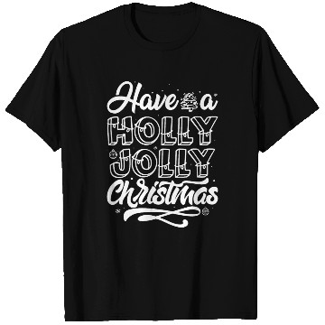 Discover Have a holly jolly christmas T Shirts