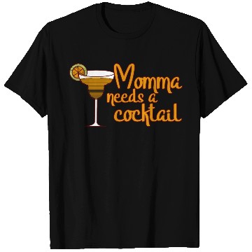 Discover Momma Needs A Cocktail T Shirts