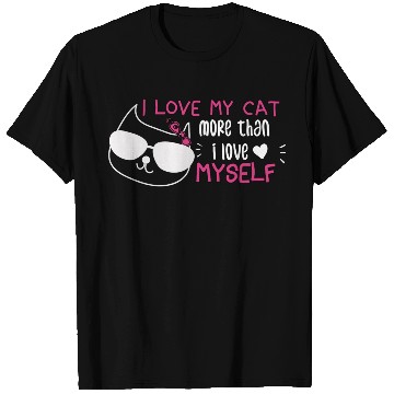 Discover i love my cat more than i love myself T Shirts
