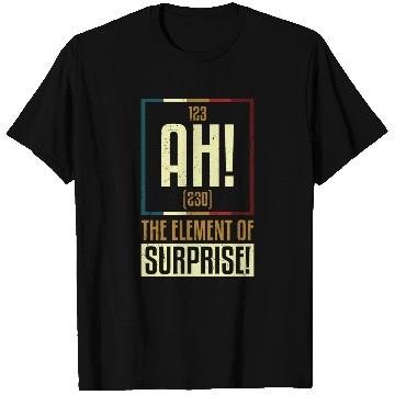 Discover AH The Element Of Surprise T Shirts