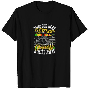 Discover This old deaf veteran can still hear a huey a T Shirts