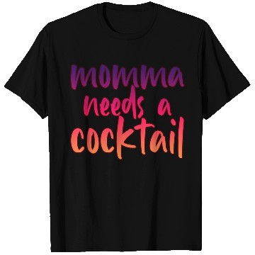 Discover Momma Needs A Cocktail 2 T Shirts