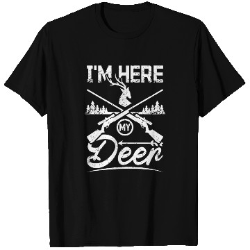 Discover Deer hunting, I'm here my deer T Shirts