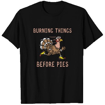 Discover Burning Things Before Pies Gobble Gobble Holiday T Shirts
