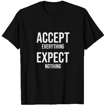 Discover Accept Everything, Expect Nothing - Gym, Hustle T Shirts