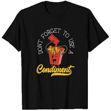 Discover Don't Forget To Use A Condiment Food Lover Ketchup T Shirts