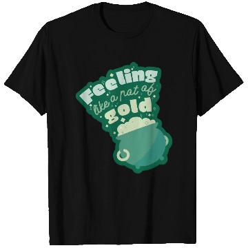 Discover feeling like a pot of gold T Shirts