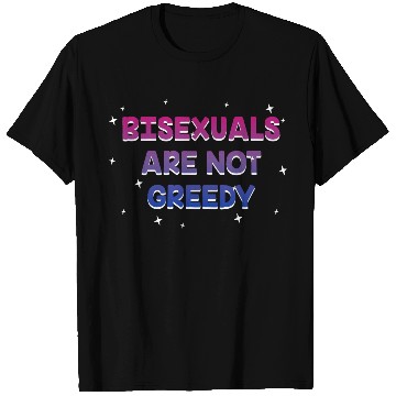 Discover Bisexuals Are Not Greedy Bi Positivity Bi Pride T Shirts
