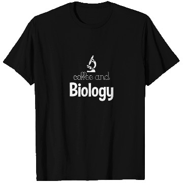 Discover Coffee And Biology T Shirts