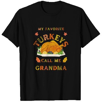 Discover MY Favorite Turkeys Call Me Grandma T Shirts