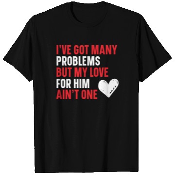 Discover Got Many Problems But My Love For Him Ain't One T Shirts
