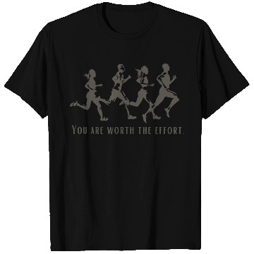 Discover You are worth the effort. Running T Shirts