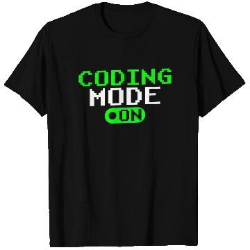 Discover Coding Mode On Programmer Coder Sayings Code T Shirts