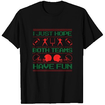 Discover I Just Hope Both Teams Have Fun Ugly Xmas Football T Shirts