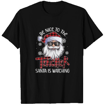Discover Be Nice To The Teacher Santa Is Watching Christmas T Shirts