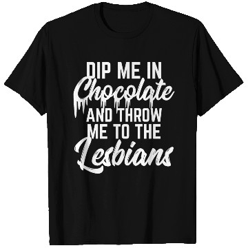 Discover LGBT Gay Pride Lesbian Dip me in chocolate white T Shirts