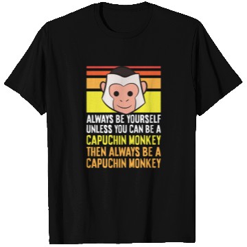 Discover Always Be Yourself Unless You Can Be A Capuchin T Shirts