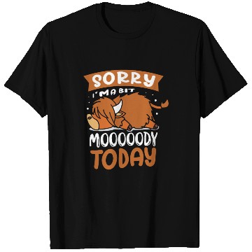 Discover Sorry I'm A Bit Moody Today Highland Cow T Shirts