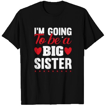 Discover I´M GOING TO BE A BIG SISTER T Shirts