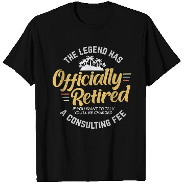 Discover Consultant Retirement Legend Retired T Shirts