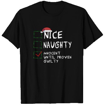 Discover Nice Naughty Innocent Until Proven Guilty T Shirts