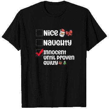 Discover Nice Naughty Innocent Until Proven Guilty T Shirts