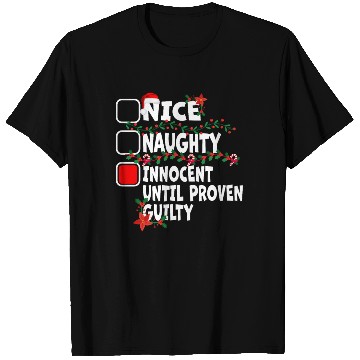 Discover Nice Naughty Innocent Until Proven Guilty T Shirts
