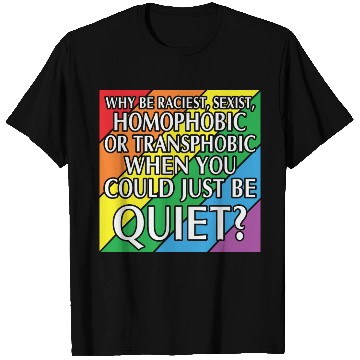 Discover LBGT Flag Gay Pride Human could just be quiet T Shirts