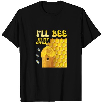 Discover I'll Bee In My Office - Beekeeping-Beekeeper T Shirts