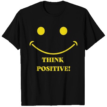 Discover Think Positive :) T Shirts
