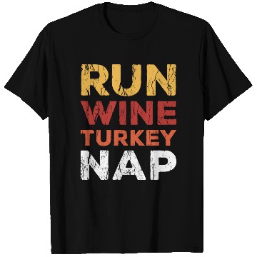 Discover Thanksgiving Run Wine Turkey Nap Funny Vintage T Shirts