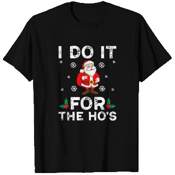 Discover I Do It For The Ho's T Shirts