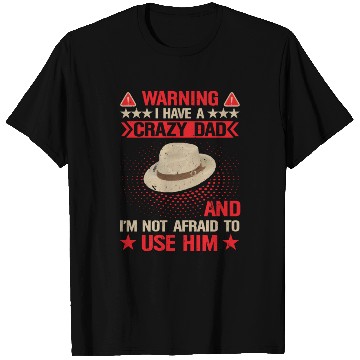 Discover Warning I Have A Crazy Dad T Shirts