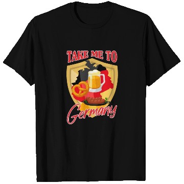 Discover TAKE ME TO GERMANY T Shirts