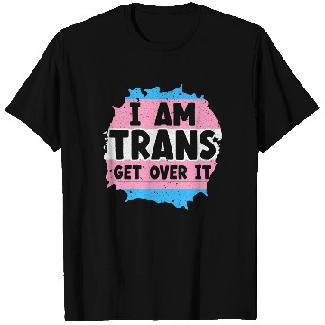 Discover I Am Trans Get Over It LGBTQ Pride Transgender T Shirts
