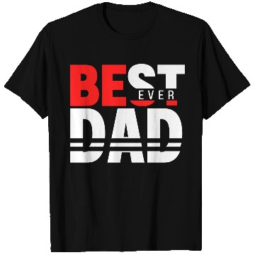 Discover Best Dad ever Fathers Day Idea T Shirts