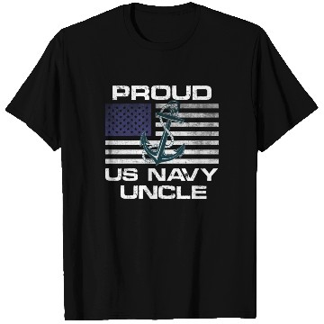 Discover Distressed US Na vy Quote Proud Uncle T Shirts