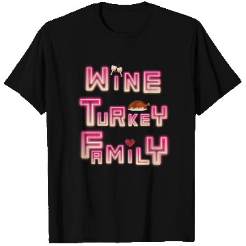 Discover Wine Turkey Family Thanksgiving, WTF Thanksgiving T Shirts