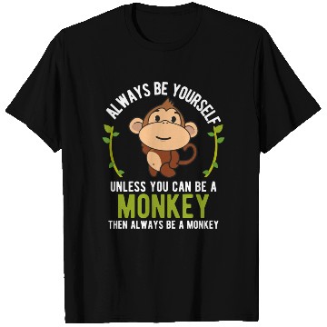 Discover Monkey Be Yourself Unless Be A Monkey T Shirts