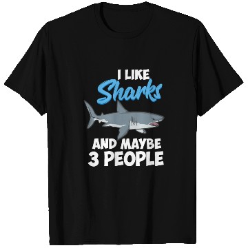 Discover I Like Sharks And Maybe 3 People Funny Shark T Shirts