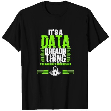 Discover Awesome Data Breach Thing For A Cyber Security T Shirts