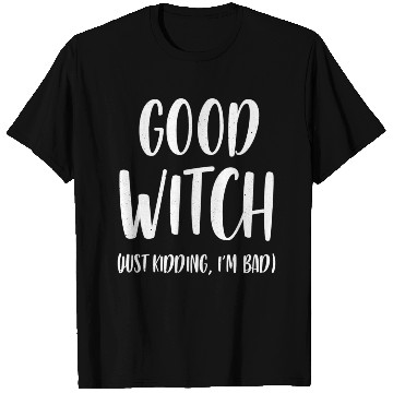 Discover Good Witch Justding Im Bad Great T Shirts