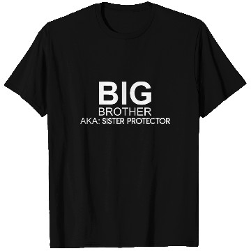 Discover Big Brother. AKA: Sister Protector T Shirts