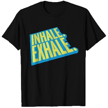 Discover inhale exhale yoga quote T Shirts