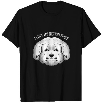 Discover Dog Lover - I Love My Bichon Frise T Shirts