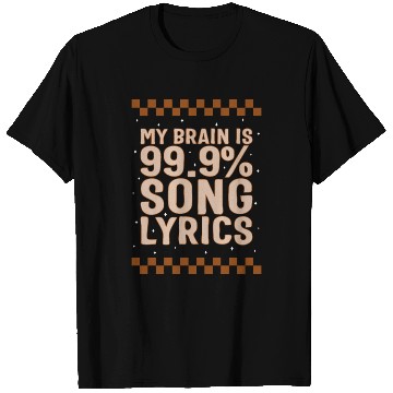 Discover Music Teacher T Shirts, My Brain Is 99.9% Song