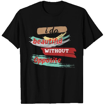 Discover Do something beautiful for free T Shirts