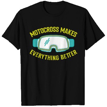 Discover MOTOCROSS MAKES EVERYTHING BETTER T Shirts